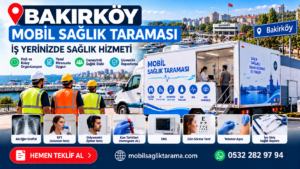 Bakırköy Mobil Sağlık Taraması