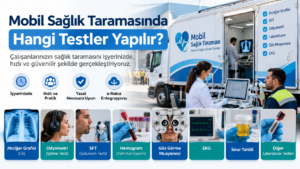 MOBİL SAĞLIK TARAMASINDAHANGİ TESTLER YAPILIR