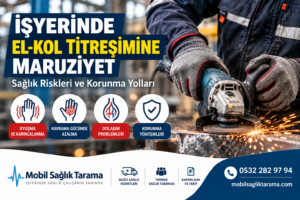 İşyerinde el-kol titreşimine maruziyet ve korunma yolları