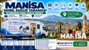 Manisa mobil sağlık taraması
